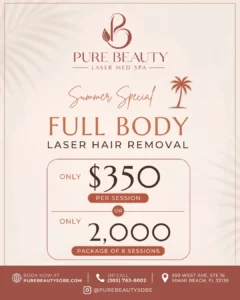 Poster for Pure Beauty Laser Med Spa: Summer Special — Full Body Laser Hair Removal, $350 per session or $2,000 for 8 sessions, with contact info included.